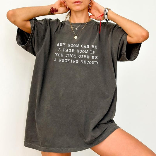 Funny Comfort Colors Shirt, Any Room Can Be A Chaotic Room If You Just Give Me A Second Unisex Graphic Tee, Funny Saying T-shirt