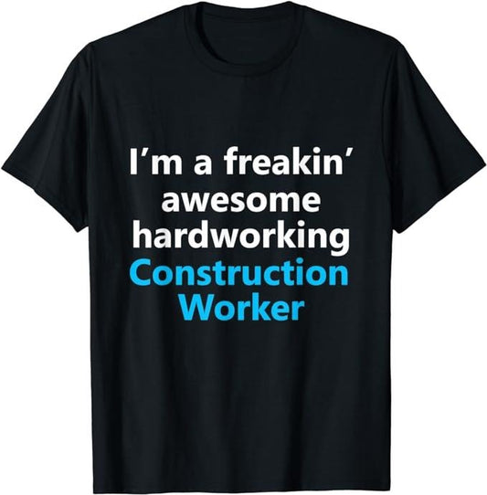 Funny Construction Work Shirts, Funny Construction Worker Job Career Occupation Work Gift T-Shirt Menswear Casual Cotton