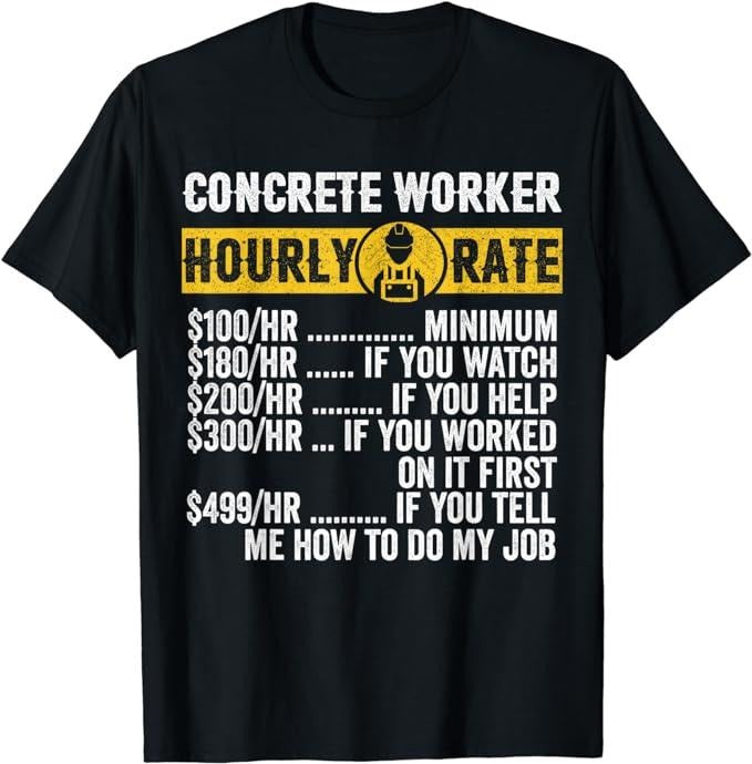 Funny Construction Work Shirts, Funny Vintage Concrete Worker Apparel, Hourly Rate Men's T-Shirt Menswear Top Basic Casual Cotton