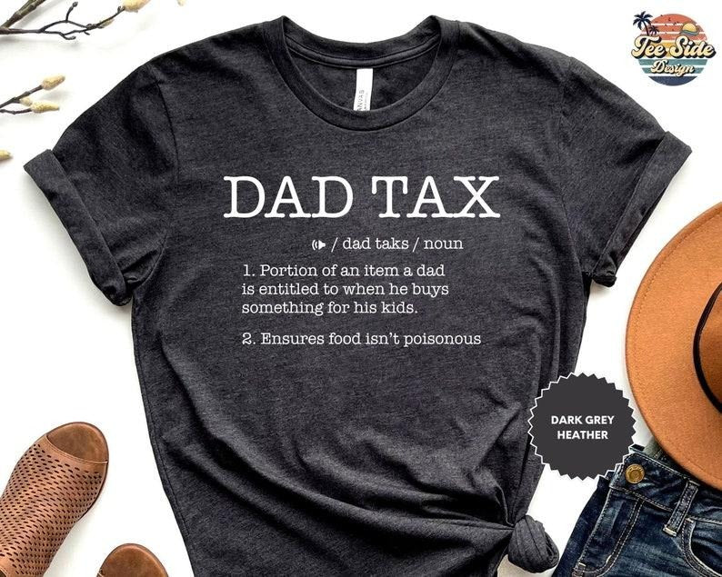Funny Dad Definition Shirt, Dad Tax Shirt, Tax Noun Shirt, Fathers Day Gift, Best Father Tee Hoodie, T-shirt and sweater