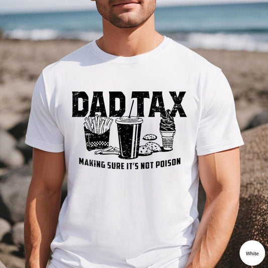 Funny Dad Tax Shirt for Dad, Funny Dad Gift for Fathers Day Gift for Dad, Dad Tax Tshirt Fathers Day Sweatshirt, Dad Tax T Shirt, Dad Tax T-Shirt