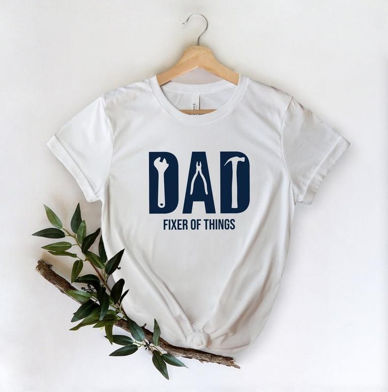Funny Dad birthday Shirt,Fixer of Things Shirt,New Dad Shirt,Dad Shirt,Daddy Shirt,Father's Day Shirt,Best Dad shirt,Gift for Dad,Mr Fix It Hoodie, T-shirt and sweater