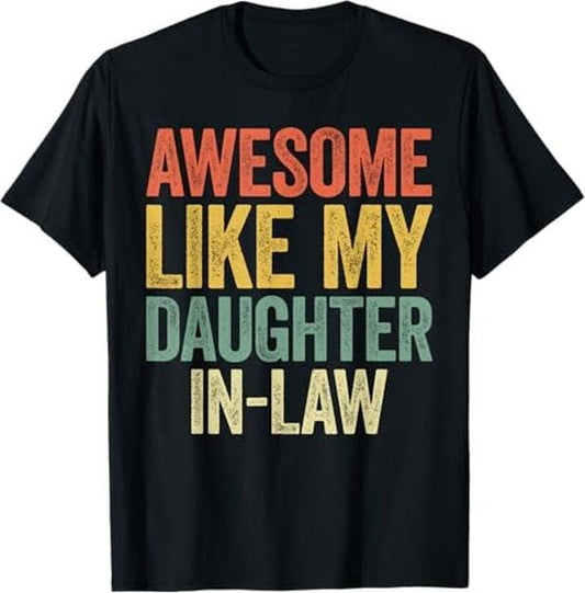 Funny Father Shirts, Gift For Dad, Awesome Like My Daughter-In-Law Parents Day T-Shirt - Menswear Top