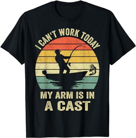 Funny Fisherman, I Can't Work Today My Arm Is in a Cast T-Shirt Menswear Casual Cotton