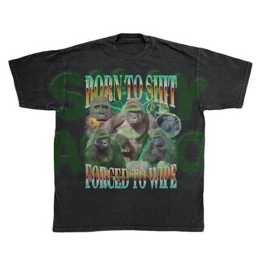 Funny Gorilla Meme Shirt | Born To Shit Forced To Wipe | Y2K Aesthetic Shirt | Weirdcore Graphic Tee | Unhinged Animal Tshirt | Gag Gifts Streetwear
