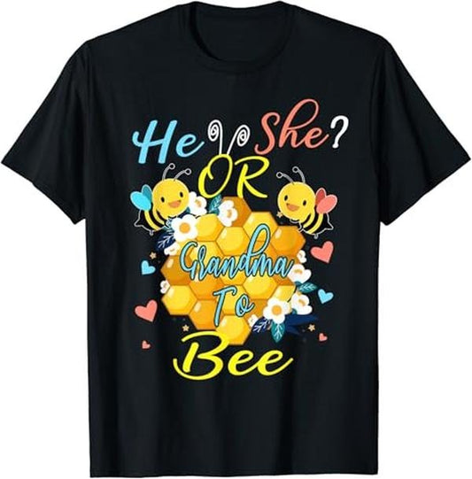 Funny Grandma Shirt, Gift For Grandmother, He Or She Grandma To Bee T-Shirt Casual Cotton Top