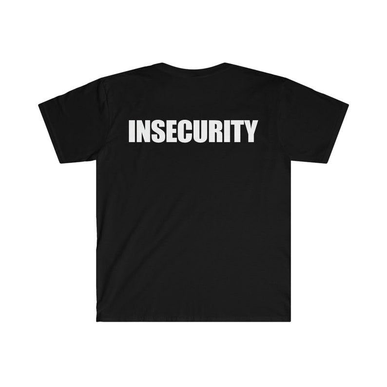 Funny Meme Back-Print Shirt, INSECURITY Security Tee, Joke Gift Unisex T-Shirt