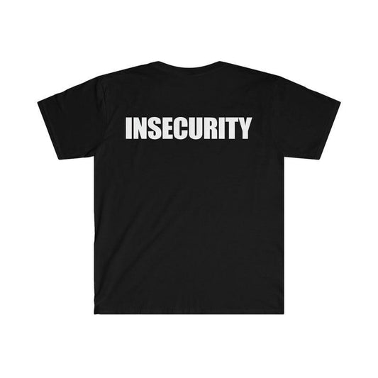 Funny Meme Back-Print Shirt, INSECURITY Security Tee, Joke Gift Unisex T-Shirt