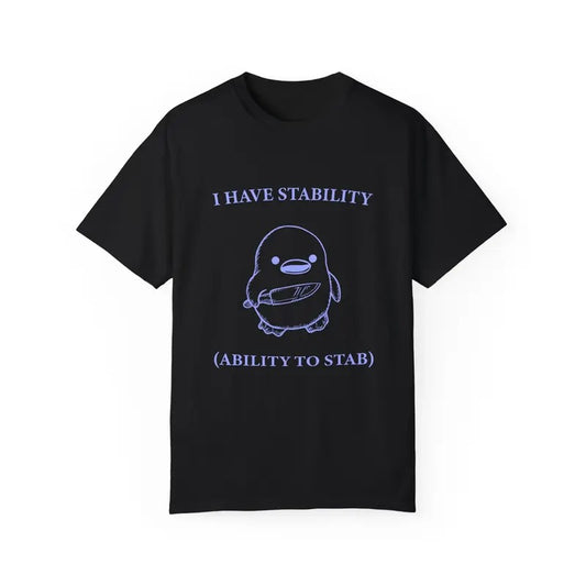Funny Meme I Have Stability Shirt, Unisex Classic Cotton Tee, Retro Vintage Graphic Tee, Unisex Vintage Style Humorous Quote Merch Gift