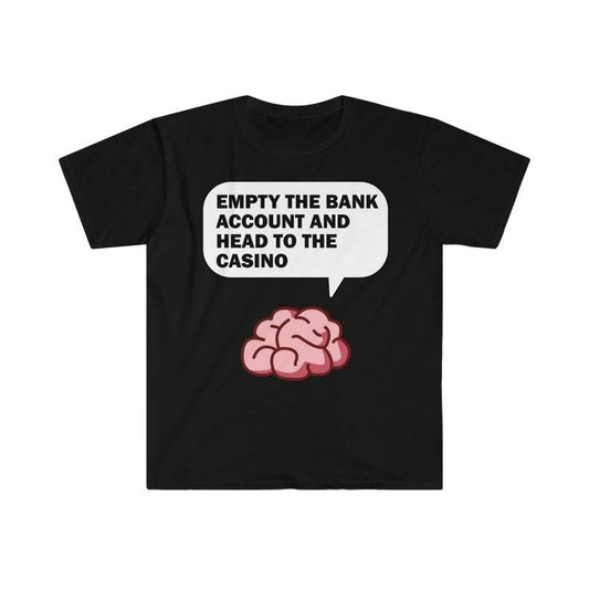Funny Meme Shirt, Gambling Tee, Gift Unisex T-Shirt