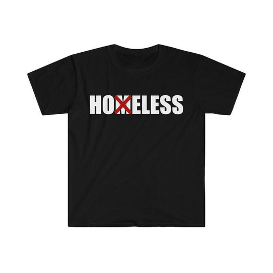 Funny Meme Shirt, HOMELESS -> HOELESS Tee, Gift Unisex T-Shirt