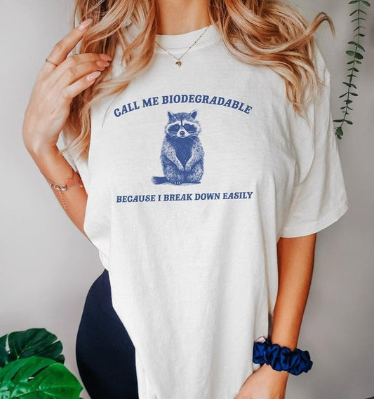 Funny Meme Shirt, I Break Down Easily Tee, Raccoon Meme Gift Unisex T-Shirt