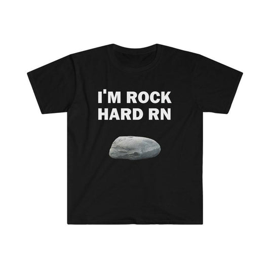 Funny Meme Shirt, I'm Rock Hard RN Tee, Gift Unisex T-Shirt