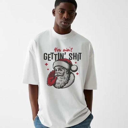 Funny Meme You Ain't Gettin' Shit Graphic Shirt, Unisex Retro Santa Tee Gift, Vintage Style Cotton Christmas Shirt, Humorous Quote Merch