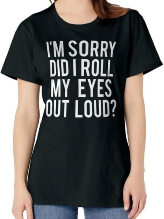 Funny Sarcastic Shirts For Women, Did I Roll My Eyes Out Loud T Shirt Funny Sarcastic Gift Tee Womenswear Casual Cotton