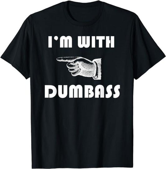 Funny Shirts, I'm With Dumbass Stupid T-Shirt Menswear Top Casual Cotton