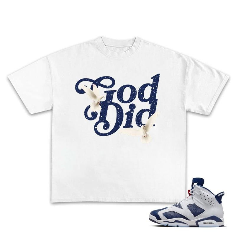 God Did Shirt To Match Sneaker, 6S White And Midnight Navy Unisex Shirt Hiphop Rap Tee, Streetwear Y2K Shirt Cotton Menswear Top