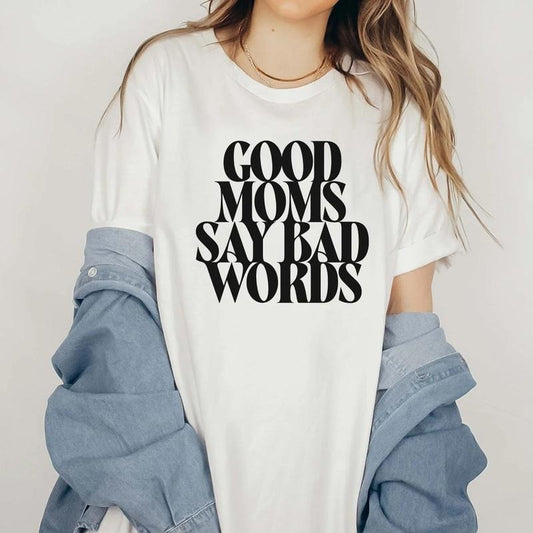 Good Moms Say Bad Words Shirt, Funny Mom Tshirt, Gift For Mom, Mothers Day Gift, Shirt For Women, Unisex Short Sleeve Tee, Classic Streetwear funny  graphic  tees