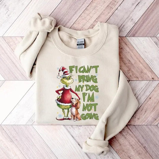 Griiinchmas Dog Sweat, If I Cant Bring My Dog, Im Not Going Griiinchmas Shirt, Griiinchmas Sweat, green Dog Shirt, Griiinchmas Shirt, Xmas Dog  T-shirt, sweater and Hoodie