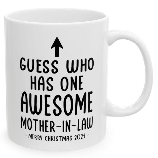 Guess Who Has One Awesome Mother In Law Christmas 2024 Gift Coffee Mugs, Holiday Gift Mug, Future Daughter In Law Mug, Xmas 2024, 11 15oz Ceramic Cup