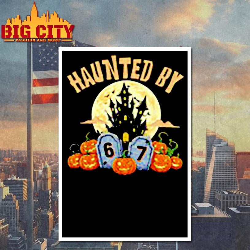 HAUNTED BY 6 7 Halloween Shirt