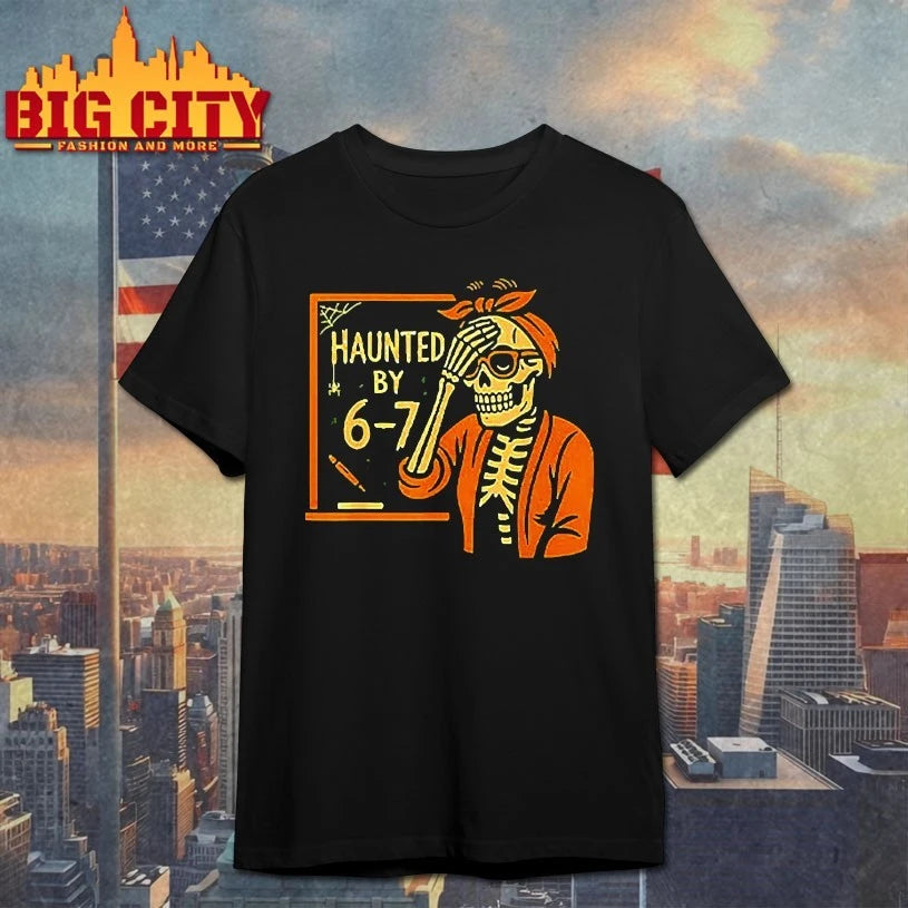 Haunted By 6-7 Funny Teacher Halloween Skeleton Six Seven Meme shirt