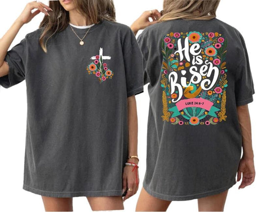 He Is Risen 2 Sided Shirt, Flowering Christian Easter Tshirt, Jesus Religious Easter Shirt, Bible Verse Tee, Unisex Short Sleeve Tee, Crewneck Top