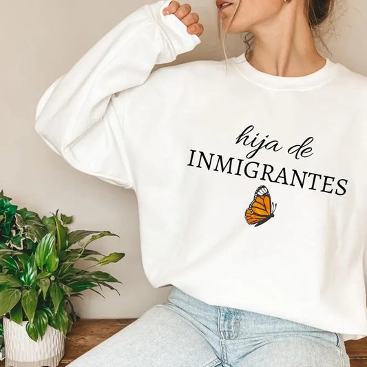 Hija de Inmigrantes Shirt, Pro Immigration Sweatshirt, DACA Shirt, Human Rights Hoodie, Social Justice Shirts, No One Is Illegal Tshirt