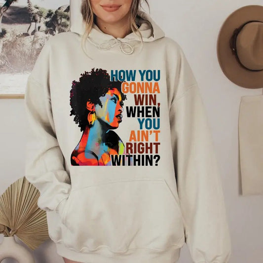 How You Gonna Win When You Ain't Right Within Hoodie, Lauryn Music Hill Hoodie, Lauryn Hoodie, Lauryn Concert
