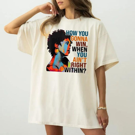 How You Gonna Win When You Ain't Right Within Shirt, Lauryn Hill T Shirt, Music Love Fan, Unisex Short Sleeve Tee