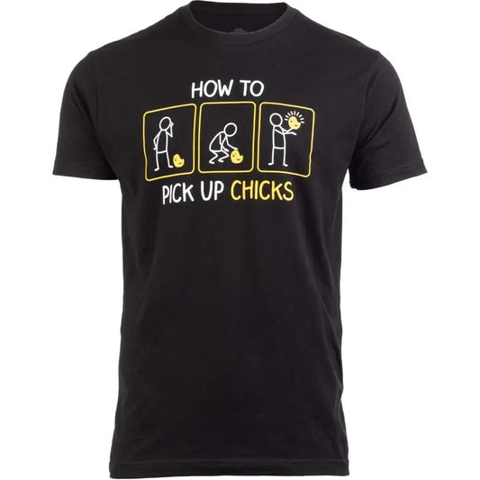 How to Pick up Chicks | Funny Sarcastic Sarcasm Joke Tee for Man Woman T-Shirt made in usa