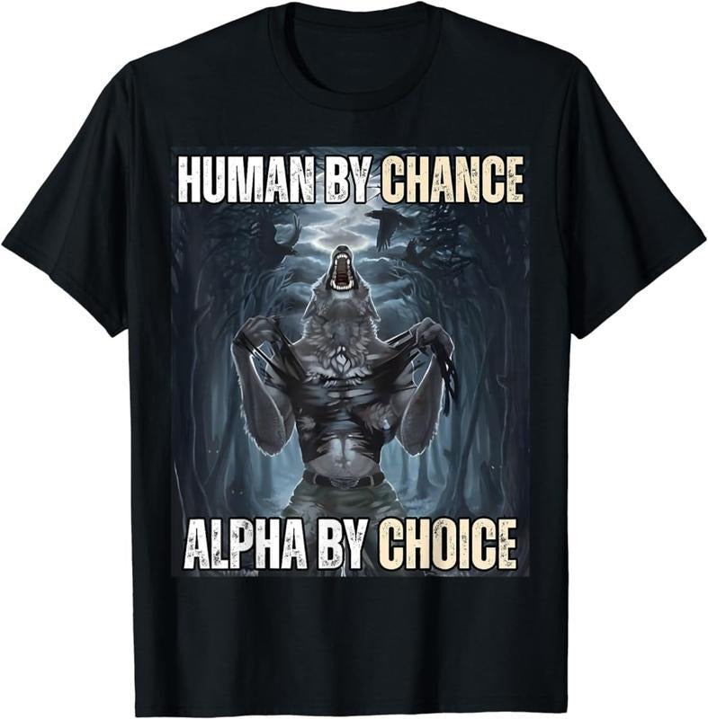 Human By Chance Alpha By Choice Cool Funny Alpha Wolf Meme T-Shirt Classic Cotton T-Shirt