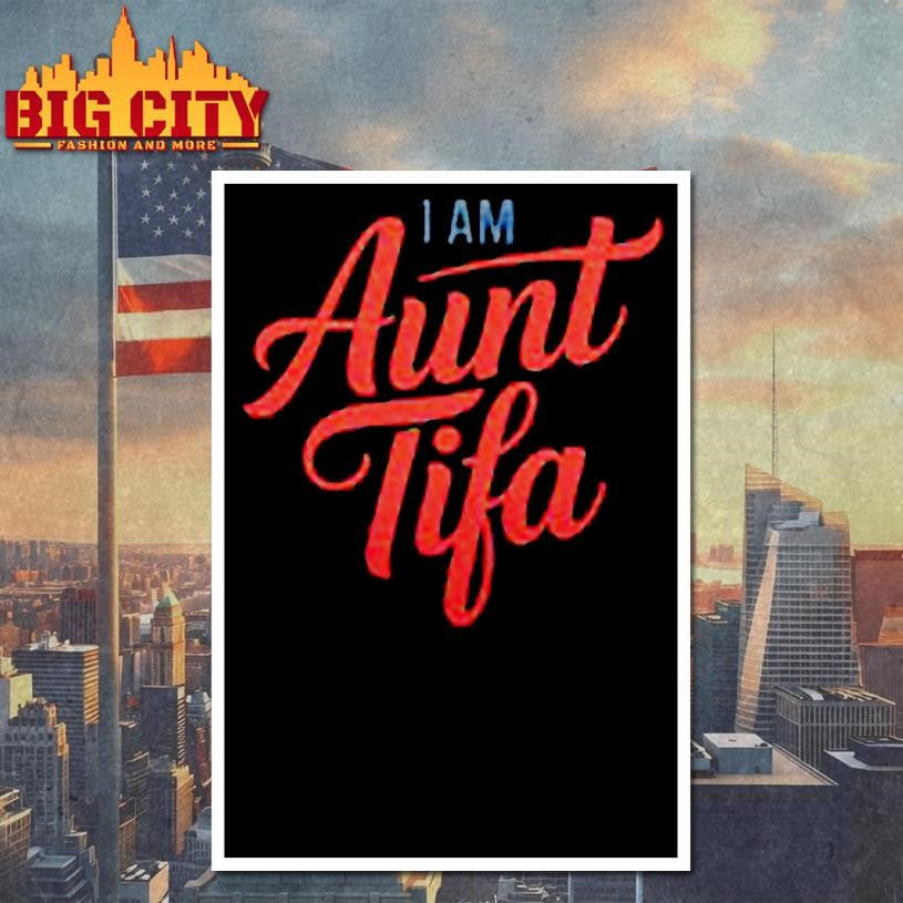 I Am Aunt Tifa Funny Political Satire Joke Shirt