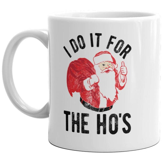 I Do It For The Ho's Mug Funny Santa Claus Christmas Novelty Holiday Coffee Cup-11oz Funny Coffee Mugs Ceramic Printed Drinkware Cup