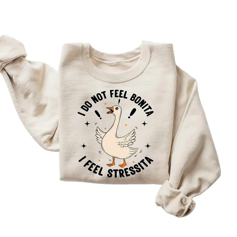 I Do Not Feel Bonita I Feel Stressita Shirt, Latina Shirt, Silly Goose Shirt, Trending Shirt