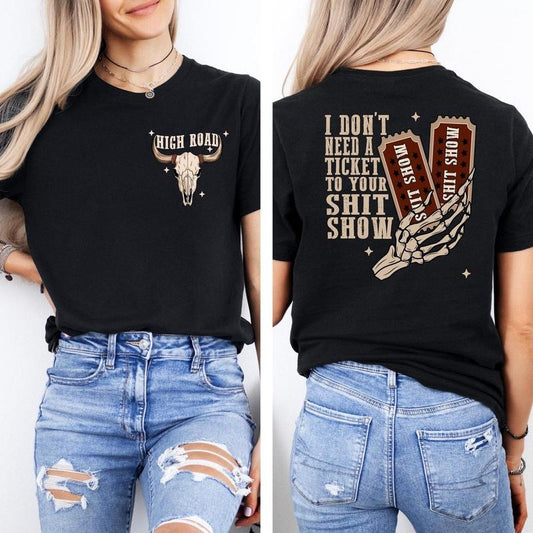 I Don't Need A Ticket To Your Shtit Show Shirt, High Road Meme Shirt, K W Sweat, Music Tee, Unisex Short Sleeve Tee