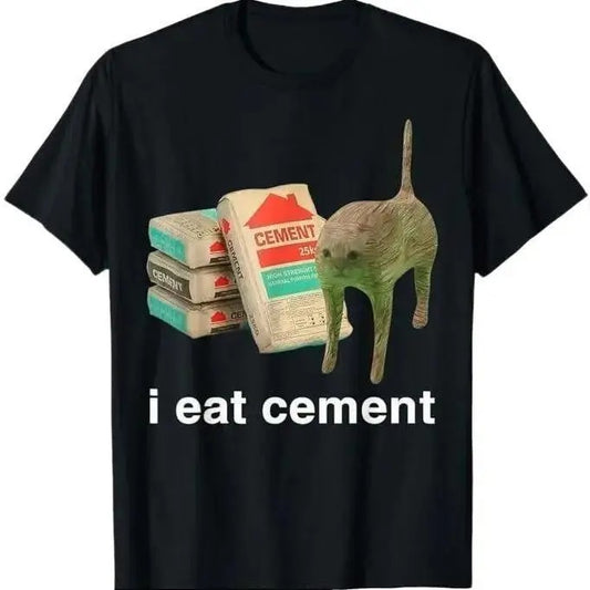 I Eat Cement Cursed Cat Funny Oddly Specific Meme T-Shirt Streetwear Menswear Top Casual Tropical Shortsleeve