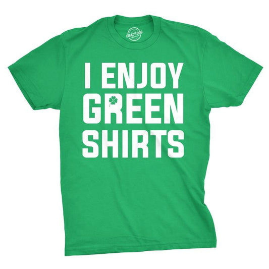 I Enjoy Green Shirts T Shirt Funny Tee For Saint Pattys Day Saint Patricks Cool Mens Funny T Shirts Cool Tees Soft Stylish Casual Menswear Saint Patrick's Day Apparel for Men Novelty Tees for Guys Green