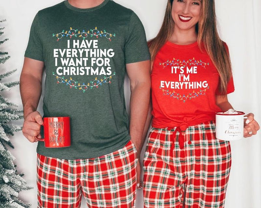 I Have Everything I Want For Christmas Shirt, It's Me I'm Everything Shirt,Couple Matching T Shirt, Funny Christmas Gift, Unisex Short Sleeve Tee Shirt