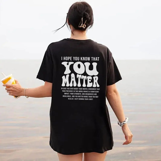 I Hope You Know That You Matter Shirt, Mental Health Matters Printed T-shirt for Women, Aesthetic Kindness Shirt, Positive Anxiety Tee, Dear Person Behind Me Top Comfort Fit Womenswear Tshirt
