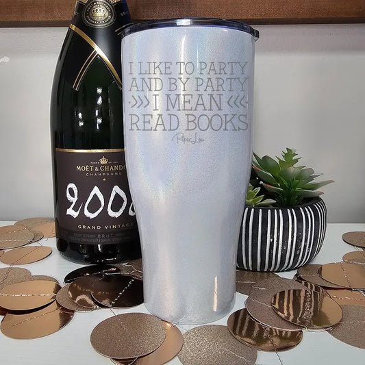 I Like To Party And By Party I Mean Read Books Laser Etched Tumbler