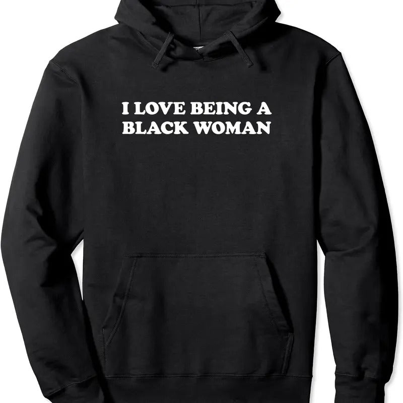 I Love Being A Black Woman History Pullover Hoodie | Unisex Hooded Sweatshirt