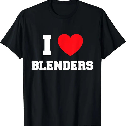 I Love Blenders T-Shirt