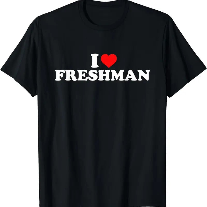I Love Freshman T-Shirt, Unisex Cotton Tee Gifts Comfort Top