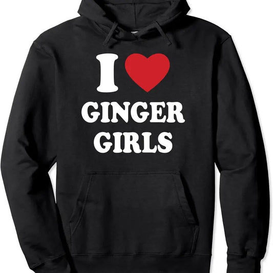 I Love Ginger Girls Hoodie | Unisex Hooded Sweatshirt