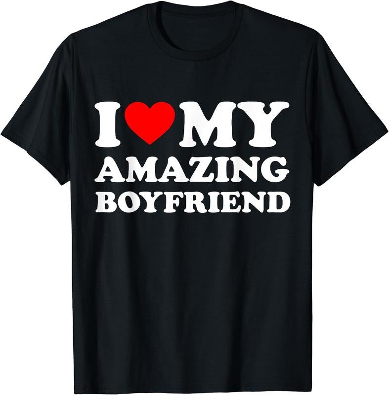 I Love My Amazing Boyfriend T-Shirt | Unisex Cotton Tee Gift, Size S-5XL