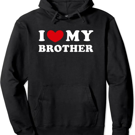 I Love My Brother, I Heart My Brother Hoodie | Unisex Hooded Sweatshirt