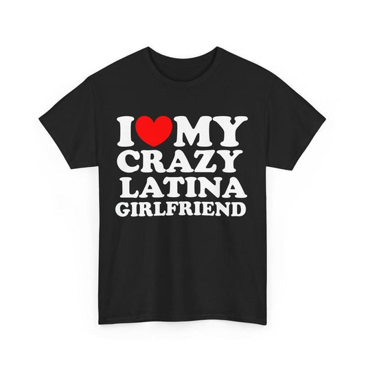 I Love My Crazy Latina Girlfriend Shirt Funny Mens T-shirt I Love My Girlfriend Gift For Him Latina Girlfriend Funny Gift For Boyfriend  T-shirt, sweater and Hoodie