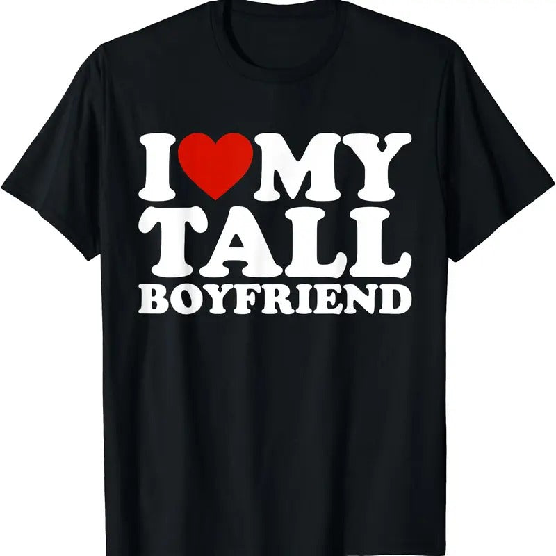 I Love My Tall Boyfriend T-Shirt