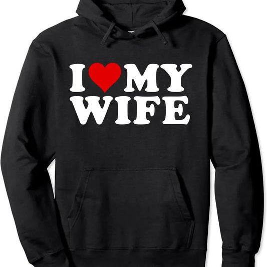 I Love My Wife Pullover Hoodie | Unisex Hooded Sweatshirt